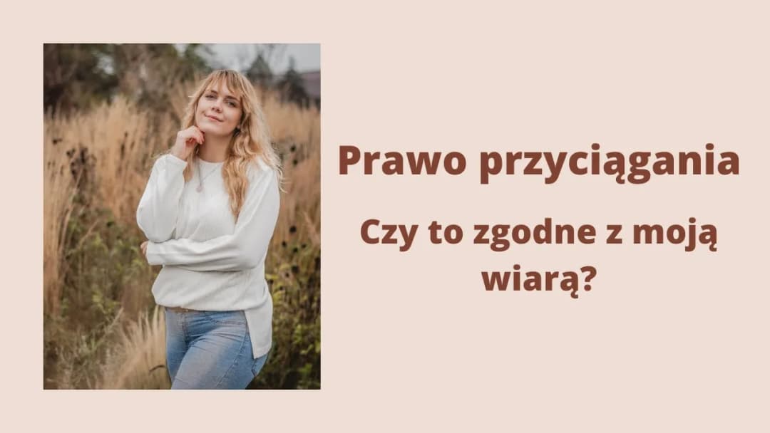 Czy prawo przyciągania to grzech? Moralne dylematy w wierze chrześcijańskiej