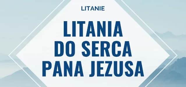 Jak odmawiać litanię do Serca Jezusowego, by poczuć jej moc?