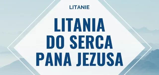 Jak odmawiać litanię do Serca Jezusowego, by poczuć jej moc?