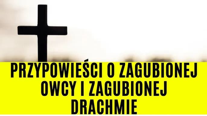 Przypowieść o zagubionej drachmie: odkryj jej głębokie znaczenie