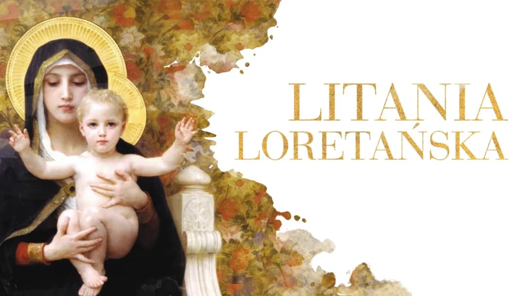 Dlaczego litania loretańska jest kluczowa w modlitwie do Maryi?