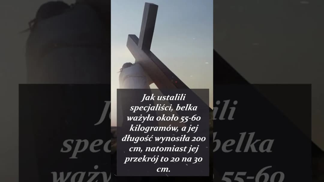 Ile ważył krzyż Jezusa? Zaskakujące fakty i badania naukowe