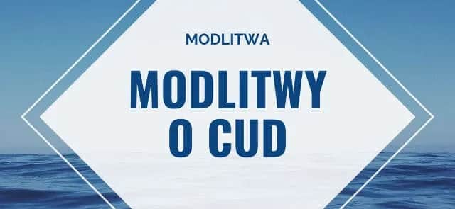 Modlitwa która czyni cuda - jak znaleźć wiarę w trudnych chwilach